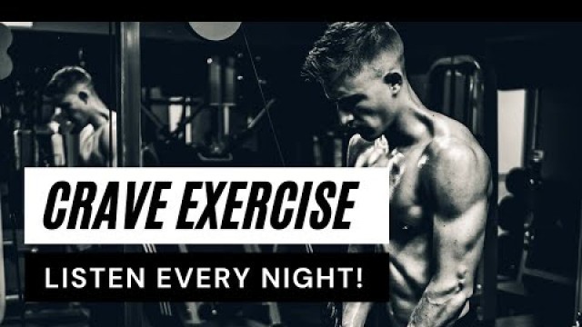 'Crave Exercise Affirmations  | Positive Fitness Affirmations | Listen Before You Sleep!'