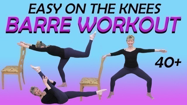 'Barre Workout, easy on the knees 60 minute barre class with correct form, strength, core 40+, 50+.'