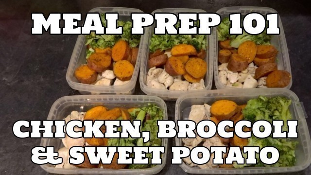 'CHICKEN, SWEET POTATO & BROCCOLI | MEAL PREP 101'