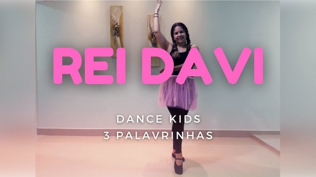 'REI DAVI - 3 Palavrinhas // Dance Fitness Kids // Especial Dia das Crianças'