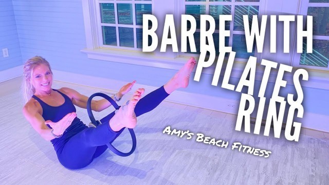 'Pure Barre Workout using a Pilates Ring'