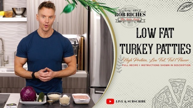 'Low Fat Turkey Patties - MEAL PREP | Rob Riches Fitness'