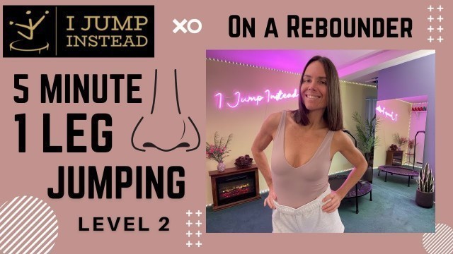 '5 min | One Leg Jumping - Level 2 | I Jump Instead on a Rebounder'