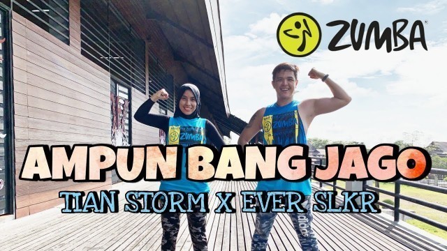 'Ampun bang jago/ Tian strom x ever slkr/ zumba fitness'