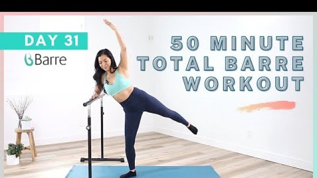 '50 Minute Total Body Barre Workout  | Barre Fitness Challenge - Day 31'